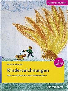 Kinderzeichnungen: Wie sie entstehen, was sie bedeuten (Kinder sind Kinder)