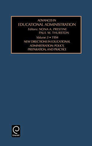 Adv Ed Admin V 3: New Directions in Educational Administration : Policy, Preparation, and Practice : 1994 (Advances in Educational Administration, Band 3)