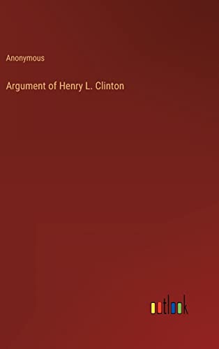 Argument of Henry L. Clinton