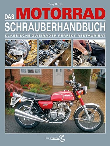 Ricky Burns Das Motorrad-Schrauberhandbuch, Klassische Zweiräder Perfekt Restauriert