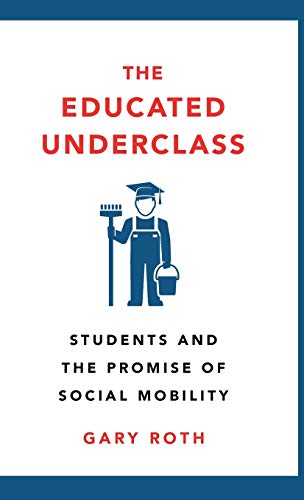 The Educated Underclass: Students and the Promise of Social Mobility