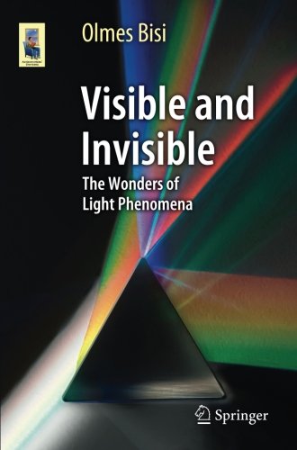 Visible and Invisible: The Wonders of Light Phenomena (Astronomers' Universe)