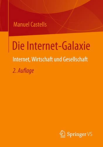 Die Internet-Galaxie: Internet, Wirtschaft und Gesellschaft