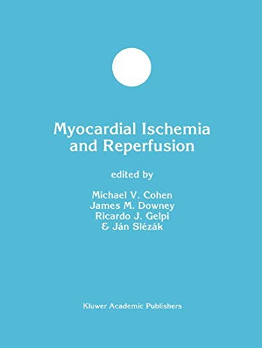 Myocardial Ischemia and Reperfusion (Developments in Molecular and Cellular Biochemistry, 28, Band 28)