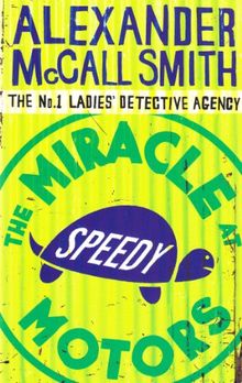 The Miracle at Speedy Motors: No.1 Ladies' Detective Agency 09 von Smith, Alexander McCall | Buch | Zustand sehr gut