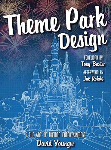 David Younger Theme Park Design & The Art Of Themed Entertainment