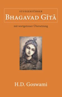 Bhagavad Gita: Studienführer mit wortgetreuer Übersetzung