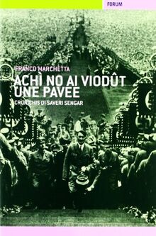 Achì no ài viodût une pavee. Cronichis di Saveri Sengar