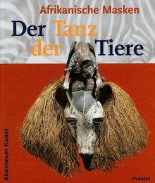 Abenteuer Kunst: Der Tanz der Tiere. Afrikanische Masken