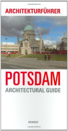 Architekturführer Potsdam. Architectural Guide to Potsdam (Architectural Guides (Reimer))