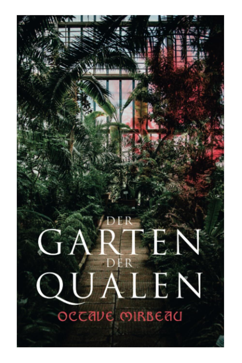 Octave Mirbeau Der Garten Der Qualen