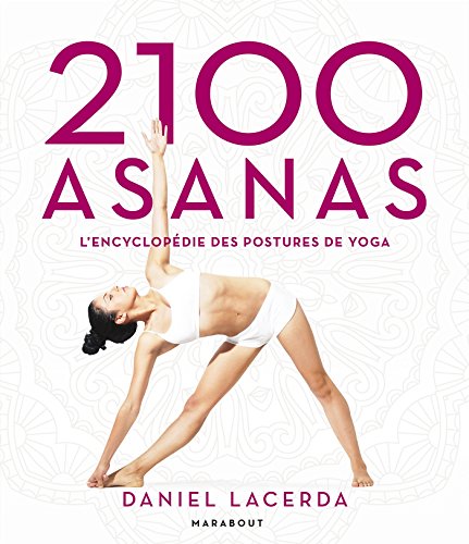 2 100 Asanas : L'encyclopédie Des Postures De Yoga