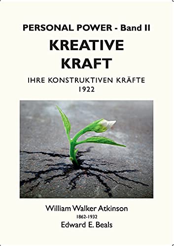Kreative Kraft: Ihre Konstruktiven Kräfte (Personal Power)