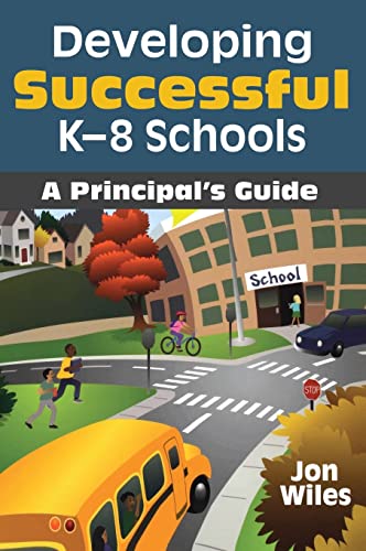 Developing Successful K-8 Schools: A Principal's Guide