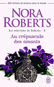 Les héritiers de Sorcha. Vol. 3. Au crépuscule des amants