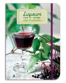 Liqueurs, vins & sirops des 4 saisons