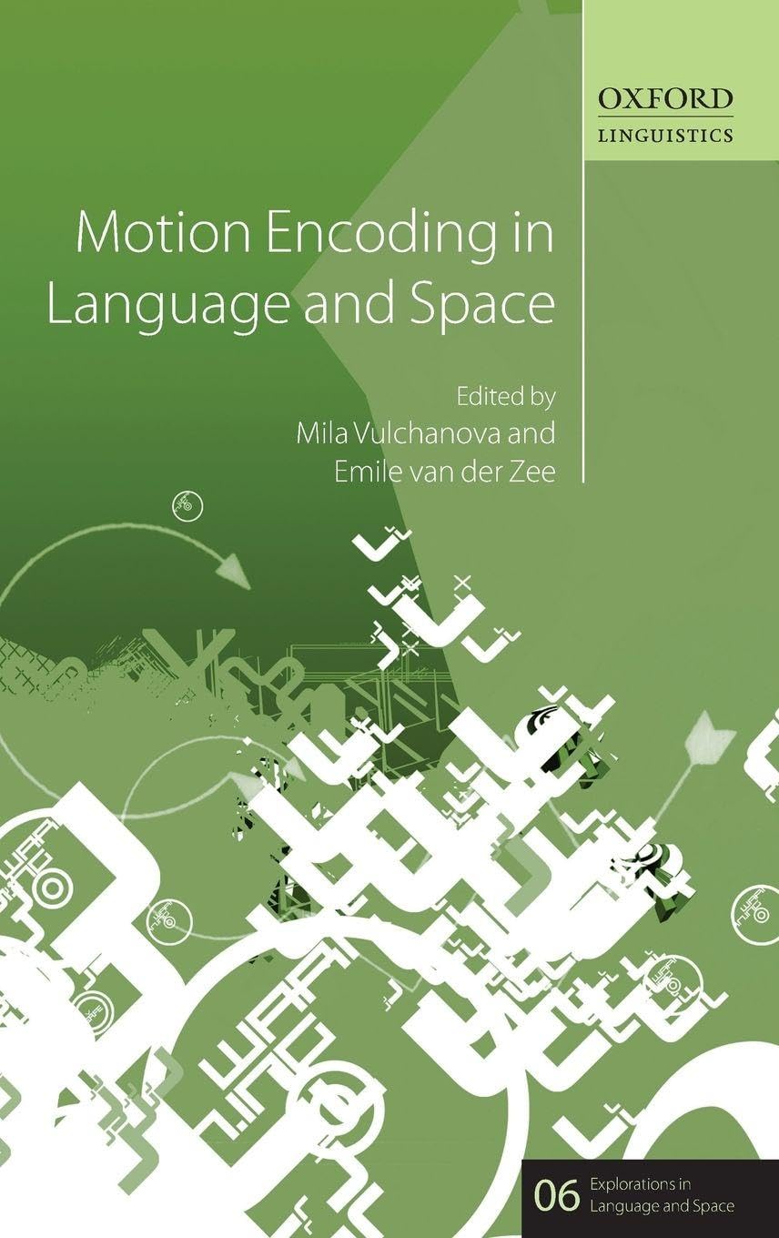 Motion Encoding in Language and Space (Explorations in Language and Space, 6, Band 6)