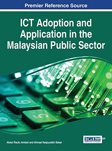 ICT Adoption and Application in the Malaysian Public Sector (Advances in Public Policy and Administration)