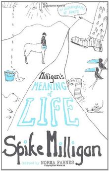 Milligan's Meaning of Life: An Autobiography of Sorts