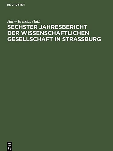 Sechster Jahresbericht der Wissenschaftlichen Gesellschaft in Strassburg: 6. Juli 1912