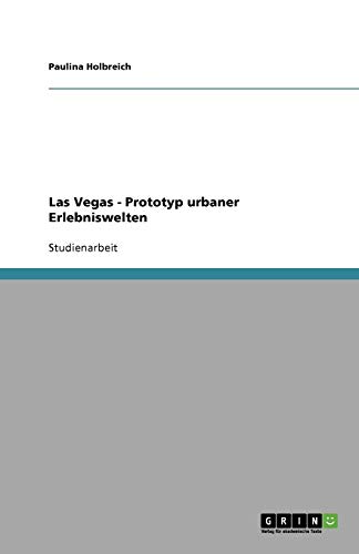 Las Vegas - Prototyp urbaner Erlebniswelten