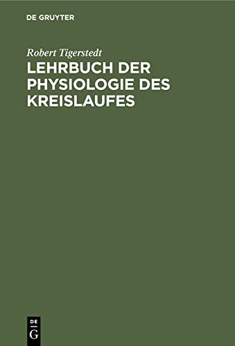 Lehrbuch der Physiologie des Kreislaufes: Achtzehn Vorlesungen für Studirende und Ärzte