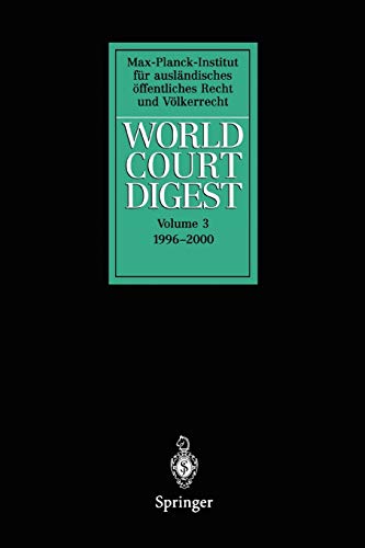 World Court Digest: Volume 3: 1996 - 2000 (World Court Digest, 3, Band 3)