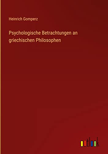 Psychologische Betrachtungen an griechischen Philosophen