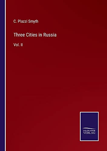 Three Cities in Russia: Vol. II
