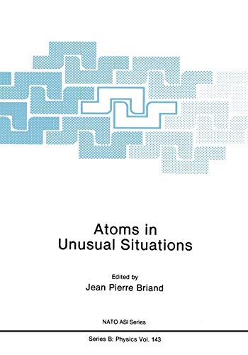 Atoms in Unusual Situations (Nato Science Series B: (Closed)) (Nato Science Series B:, 143, Band 143)