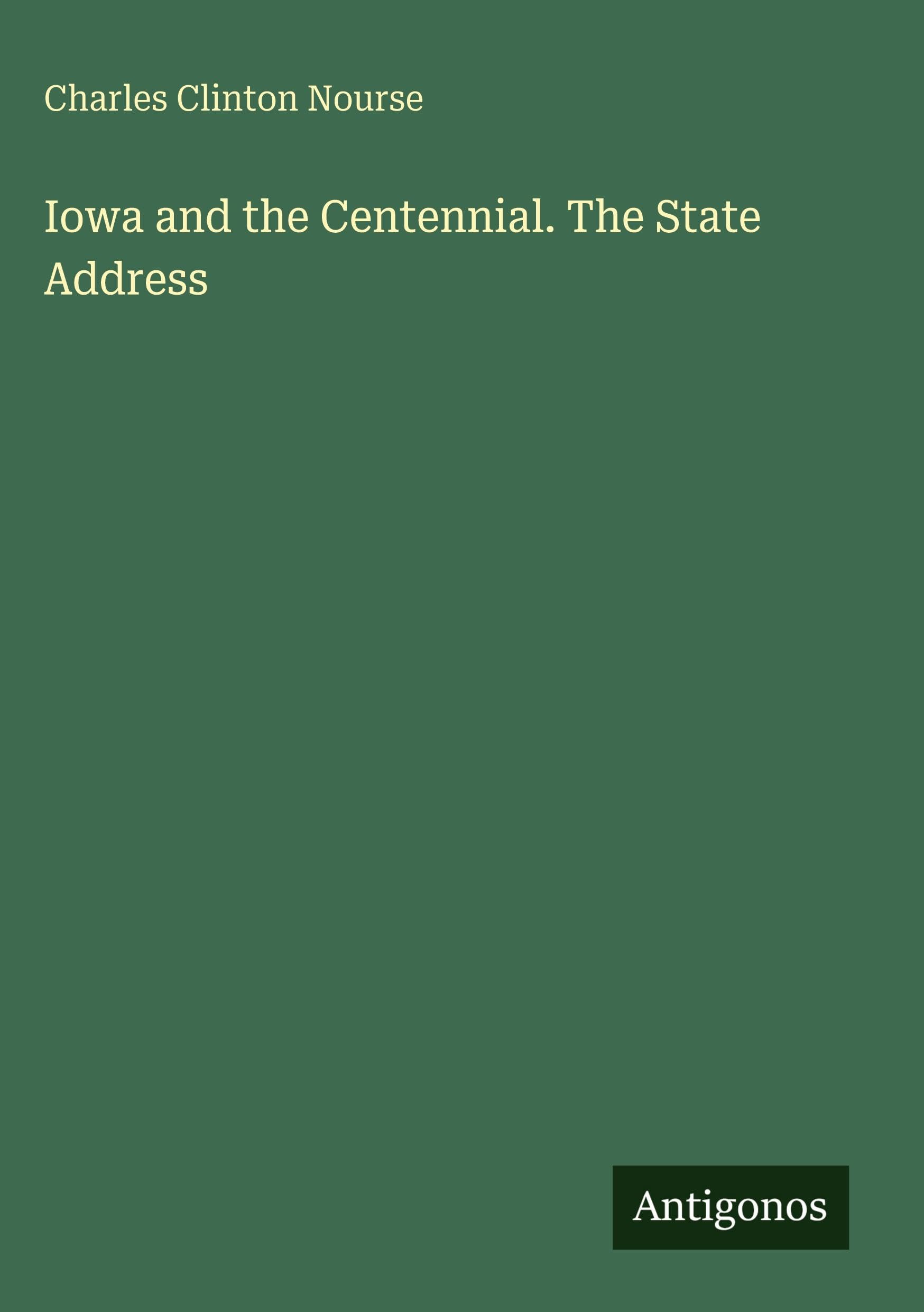 Iowa and the Centennial. The State Address