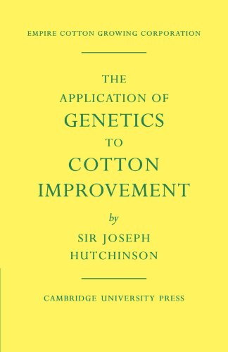 Joseph Hutchinson The Application Of Genetics To Cotton Improvement