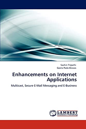 Enhancements on Internet Applications: Multicast, Secure E-Mail Messaging and E-Business