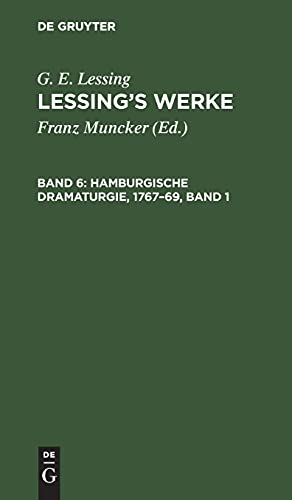 Hamburgische Dramaturgie, 1767–69, Band 1: LWA-B, Band 6 (G. E. Lessing: Lessing’s Werke)
