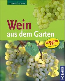 Wein aus dem Garten: Expertenrat aus erster Hand