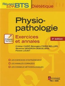 Physiopathologie : exercices et annales : les exercices d'entraînement, les annales corrigées, les conseils méthodologiques
