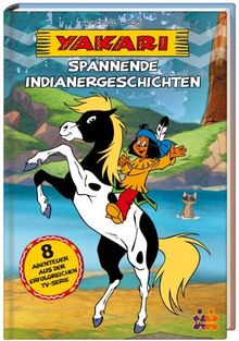 Yakari. Spannende Indianergeschichten