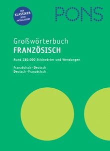 PONS Großwörterbuch Französisch. Französisch - Deutsch / Deutsch - Französisch