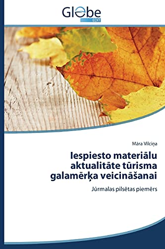 Iespiesto materiālu aktualitāte tūrisma galamērķa veicināšanai: Jūrmalas pilsētas piemērs: Jurmalas pilsetas piemers