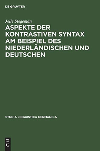 Aspekte der kontrastiven Syntax am Beispiel des Niederländischen und Deutschen (Studia Linguistica Germanica, 16, Band 16)