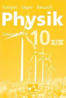 Geipel - Jäger - Reusch, Physik / Lösungsheft 10/II/III: Physik für die sechsstufige Realschule