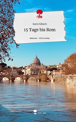 15 Tage bis Rom. Life is a Story - story.one