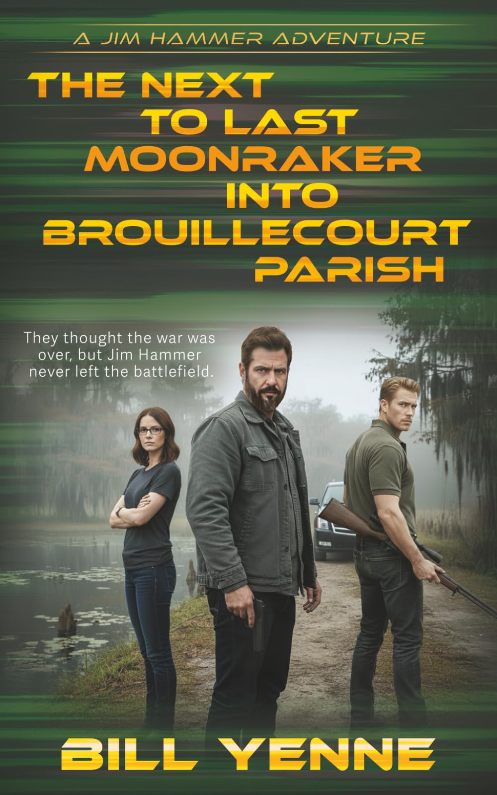 The Next to Last Moonraker into Brouillecourt Parish: An Action Adventure Thriller (Jim Hammer, Band 2)