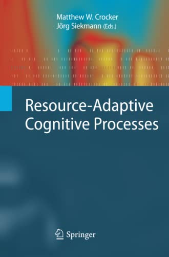 Resource-Adaptive Cognitive Processes (Cognitive Technologies)