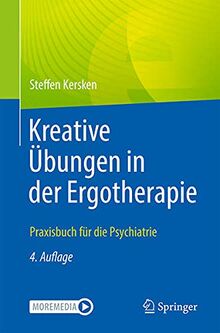 Kreative Übungen in der Ergotherapie: Praxisbuch für die Psychiatrie