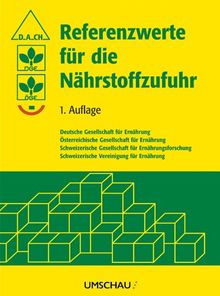 Referenzwerte für die Nährstoffzufuhr: 1. Auflage, 5. überarbeiteter Nachdruck 2013