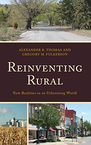 Reinventing Rural: New Realities in an Urbanizing World (Studies in Urban–Rural Dynamics)