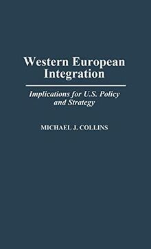 Western European Integration: Implications for U.S. Policy and Strategy