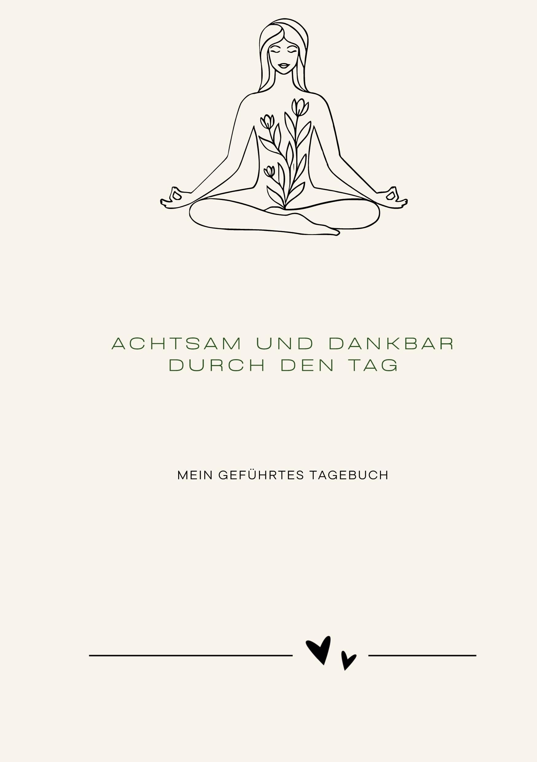 Achtsam und dankbar durch den Tag: Mein geführtes Tagebuch