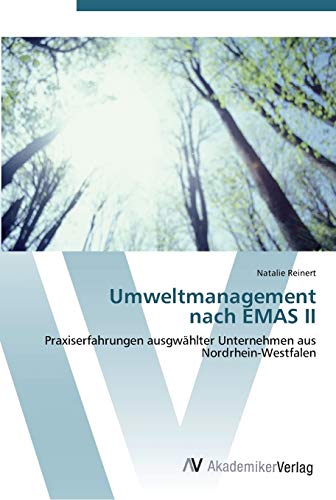 Umweltmanagement nach EMAS II: Praxiserfahrungen ausgwählter Unternehmen aus Nordrhein-Westfalen